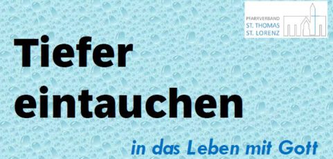 Tiefer eintauchen – in das Leben mit Gott